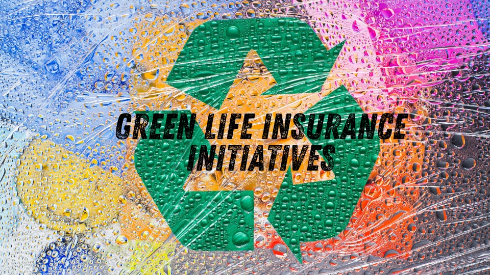 Green Life Insurance Initiatives